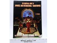 The Unofficial Guide to Japanese & International Transformers by J.E. Alvarez
