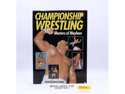 Championship Wrestling Masters of Mayhem by George Napolitano Mallard Press