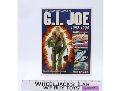 The Ultimate Guide To G.I. Joe 1982-1994 by Mark Bellomo Krause Publication 2005