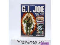 The Ultimate Guide To G.I. Joe 1982-1994 by Mark Bellomo Krause Publication 2005