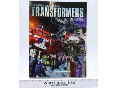The Ultimate Guide to Vintage Transformers Action Figures by Mark Bellomo